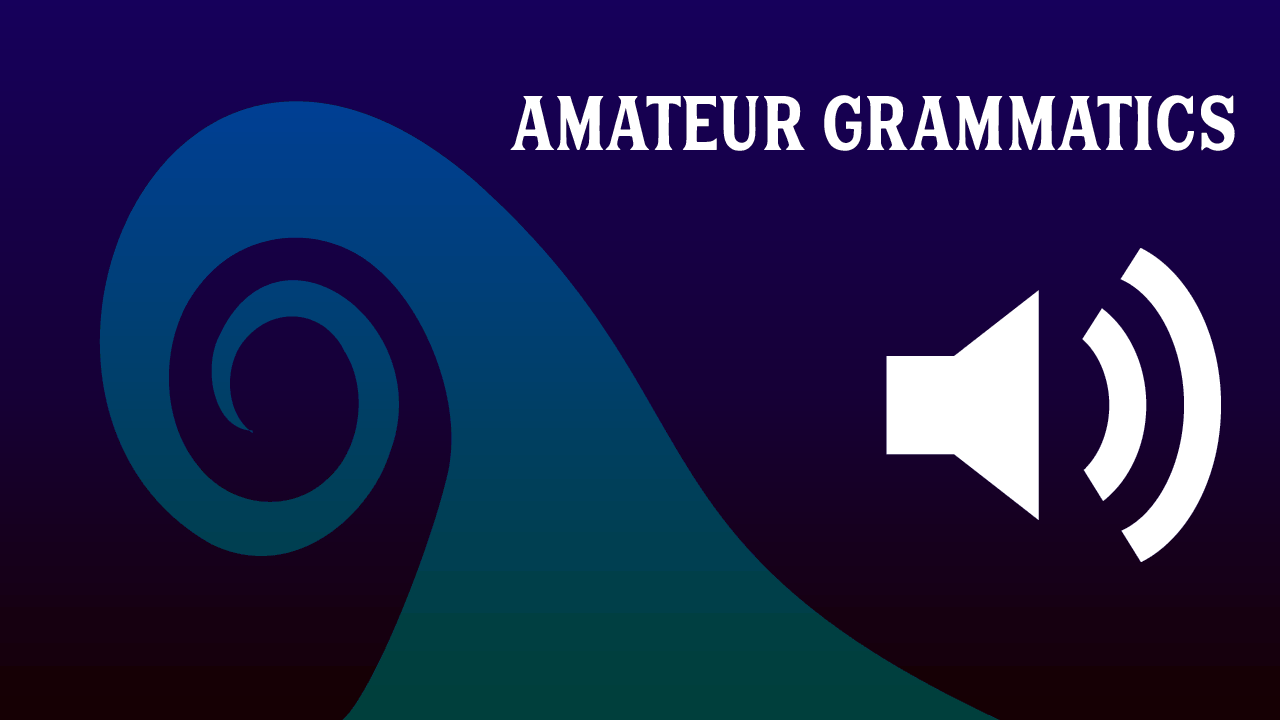 Amateur Grammatics – A Comic Fantasy (FREE audio book)